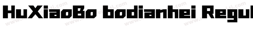 HuXiaoBo bodianhei Regular字体转换